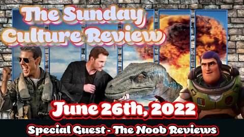 Sunday Culture Review - June 26th - Featuring The Noob Reviews