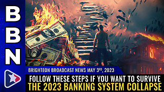 BBN, May 3, 2023 - Follow these steps if you want to survive the 2023 banking system collapse