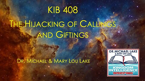 KIB 408 – The Hijacking of Callings and Giftings
