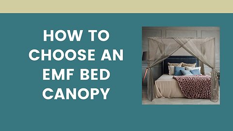 How To Choose An EMF Bed Canopy (Faraday Cage Bed)