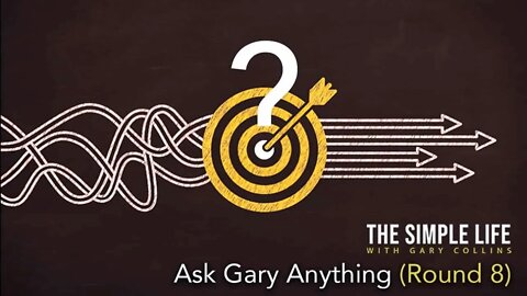 Ask Gary Anything (Round 8) | Ep 140 | The Simple Life with Gary Collins