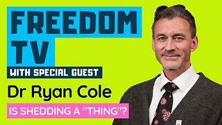 Freedom TV With Special Guest Dr Ryan Cole - 11 June 2022
