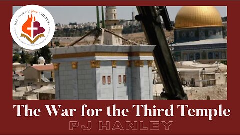 The War for the Third Temple -PJ Hanley- 8/6/23
