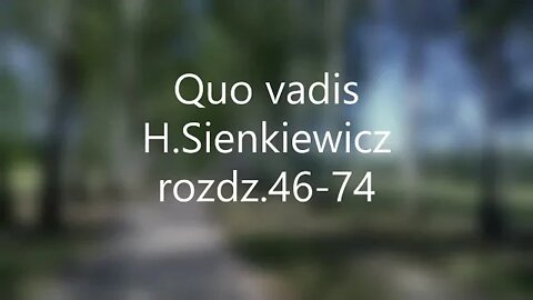 Quo vadis _ H.Sienkiewicz rozdz.46-74 audiobook( czas rozdziałów w opisie )