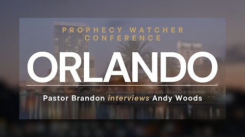 Pastor Brandon Interviews Andy Woods - from Orlando’s Prophecy Watcher Conference