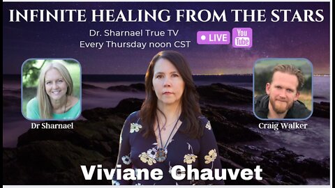 HEALING Viviane Chauvet , Dr Sharnael , Craig Walker SUBSCRIBE NOW!! swiftfire org