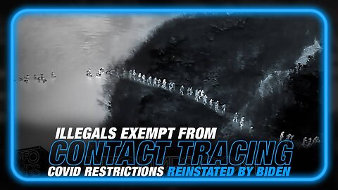 Illegals Exempt from Biden's New Contact Tracing Program/Covid Shots