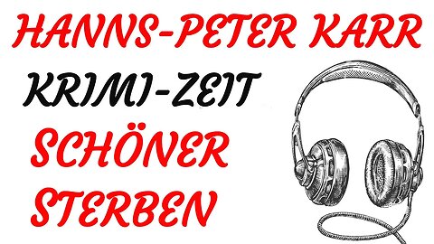 KRIMI Hörspiel - Hanns-Peter Karr - SCHÖNER STERBEN (1994) - TEASER