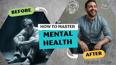 How to Master Mental Health.