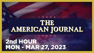 THE AMERICAN JOURNAL [2 of 3] Monday 3/27/23 • SIMON - News, Calls, Reports & Analysis • Infowars