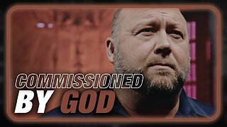 COMMISSIONED BY GOD: Alex Jones' Testimony In The Fight For Humanity