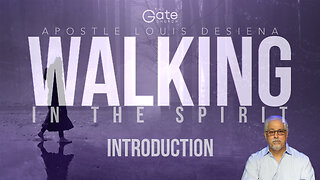 Walking In The Spirit Episode 1-Introduction