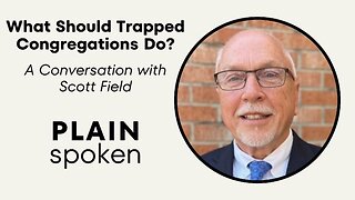 What Should Trapped Congregations Do? - A Conversation with Scott Field of the WCA