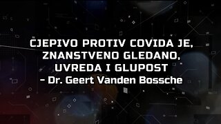 CJEPIVO PROTIV COVIDA JE, ZNANSTVENO GLEDANO, UVREDA I GLUPOST - dr. Geert Vanden Bossche