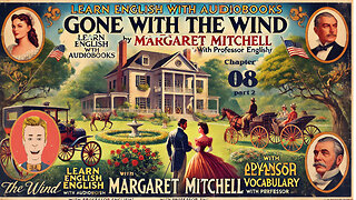 Learn English Audiobooks "Gone With The Wind" Chapter 8 (part 2) (Advanced English Vocabulary)