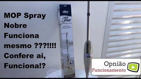 MOP Spray Nobre, Preço, Funcionamento e impressões do canal Opinião e Funcionamento