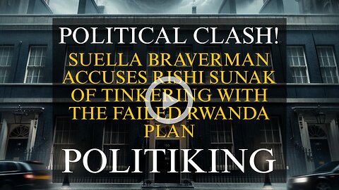 POLITICAL CLASH! Sunak accused of tinkering with the FAILED! Rwanda Plan by the former Home Secretary