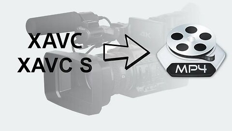 How to Convert Sony XAVC (S) to MP4 on Windows?