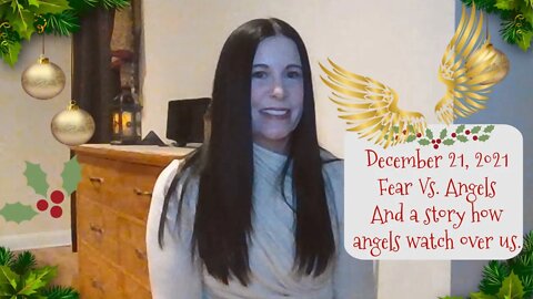 Fear vs. Angels and a story of how angels watch over us.