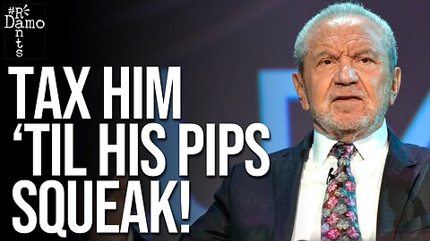 Alan Sugar just made the case for a wealth tax better than anyone.