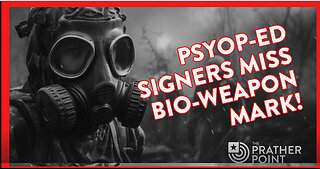 PRATHER REPORT - PSYOP-ED SIGNERS MISS BIO-WEAPON MARK!