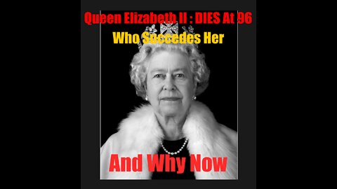 The Great! - Queen Elizabeth II : DIES at 96 : READ DESCRIPTION FOR CLARIFICATION ABOUT THIS VIDEO!! News of The Day : Truth Zealot