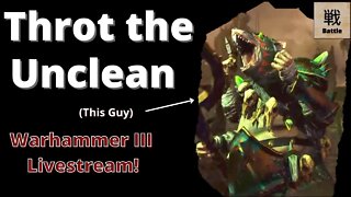 New Skaven Player! THROT the UNCLEAN Livestream #3 (Total War Warhammer III)
