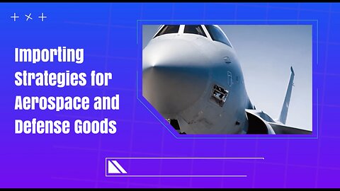 Importing Essentials for Aerospace and Defense
