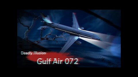 Air Crash Investigation: Gulf Air 072