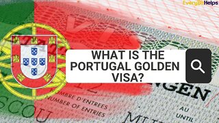 What is the Portugal Golden Visa? Everything you Need to Know About the Portuguese Golden Visa