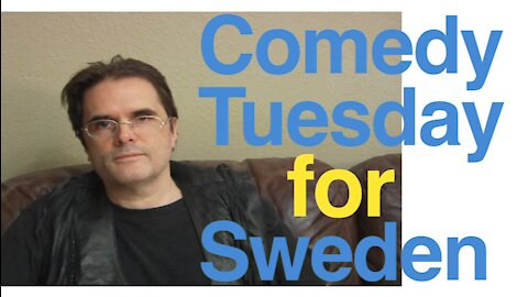 It's Comedy Tuesday on Sweden Politics Today