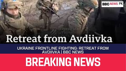 Ukraine frontline fighting: Retreat from Avdiivka | BBC News