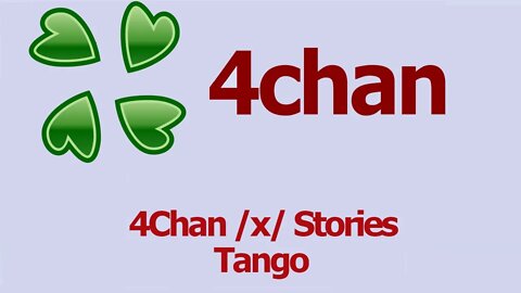 4Chan Scary Stories :: Tango