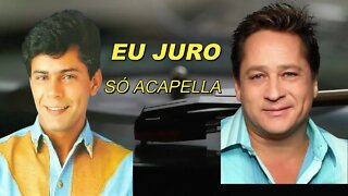EU JURO LEANDRO & LEONARDO ACAPELLA