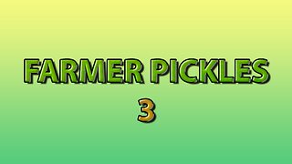 Farmer Pickles 3