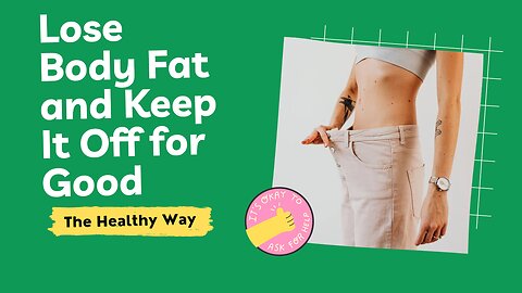 How to lose body fat?