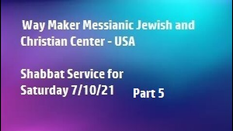 Parashat Matot – Masei - Shabbat Service for 7.10.21 - Part 5