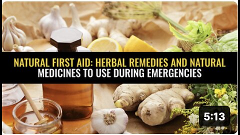 Natural first aid Herbal remedies and natural medicines to use during emergencies