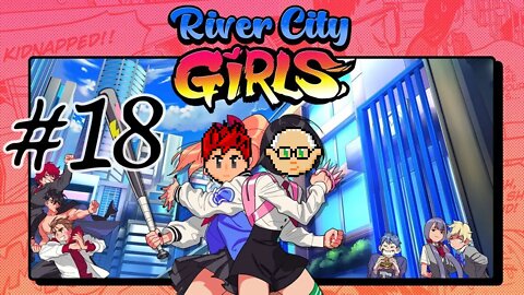 River City Girls #18: Like Stealing Weapons From A Ghost