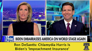 Ron DeSantis: Chlamydia Harris Is Biden's 'Impeachment Insurance'