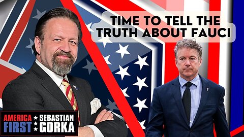 Time to tell the truth about Fauci. Senator Rand Paul with Sebastian Gorka on AMERICA First