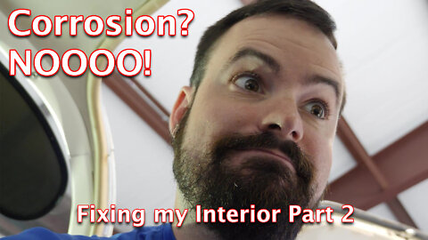 Corrosion ?! NOOOO! - Fixing my Aircraft's Interior Part Two