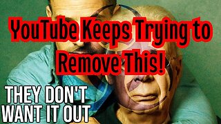 YouTube Keeps Trying to Remove This and We Know Why??