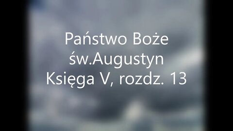 Państwo Boże -św.Augustyn Księga V, rozdz .13