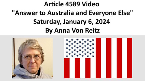 Article 4589 Video - Answer to Australia and Everyone Else By Anna Von Reitz