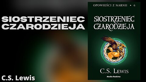 Siostrzeniec czarodzieja, Cykl: Opowieści z Narnii (tom 6) - C.S. Lewis