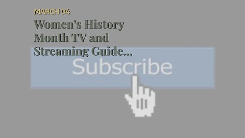 Women’s History Month TV and Streaming Guide 2023