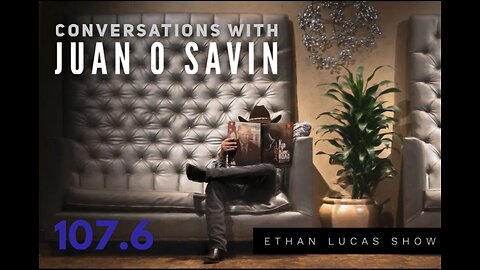 Conversations with JUAN O SAVIN #6