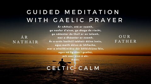 Celtic Calm | Guided Meditation with Gaelic Prayer | Spiritual Relaxation for Morning or Bedtime