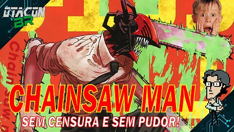 🟢CHAINSAW MAN - SEM CENSURA E SEM PUDOR!